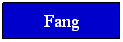 Zone de Texte: Fang
